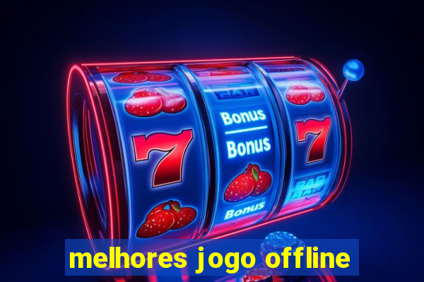 melhores jogo offline